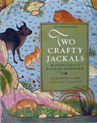 Two Crafty Jackals: The Animal Fables of Kalilah and Dimnah